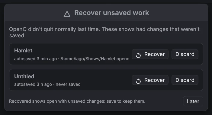 Recover unsaved work window listing two autosaved shows, each with Recover and Discard buttons, and a Later button.